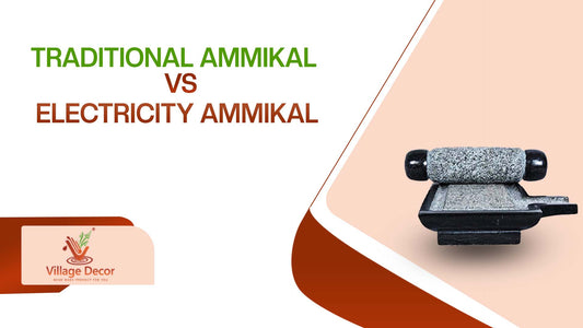 What Is the Difference Between a Traditional Ammikal and Electricity Mixer