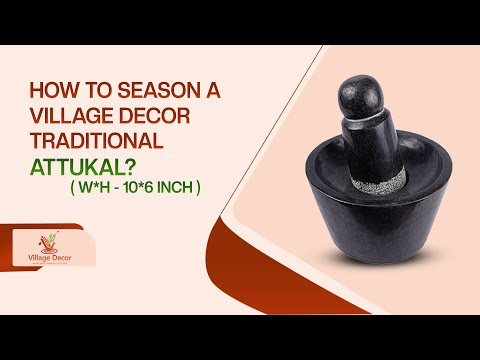 Seasoning Steps for Village Decor Attukal also called as atta chakki
